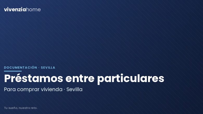 Préstamos entre particulares para comprar vivienda en sevilla