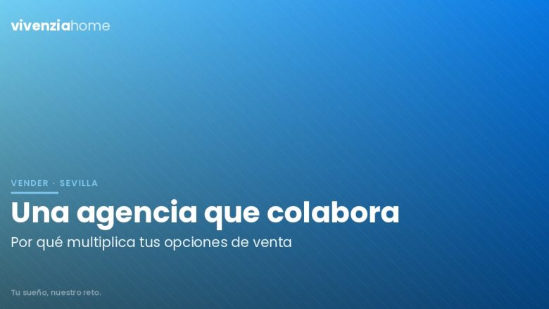 Busca una agencia inmobiliaria en Sevilla que colabore con otras