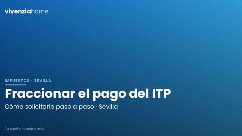 Cómo fraccionar el pago del ITP en Sevilla