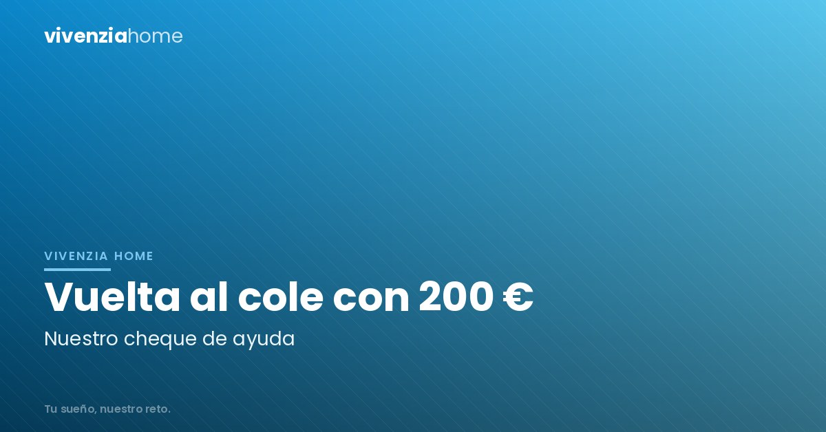 Os ayudamos en la vuelta al cole con un cheque de 200 euros
