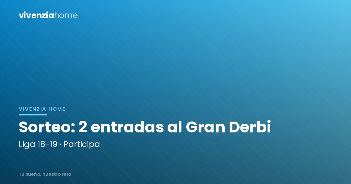 ¿Quieres 2 entradas para #ElGranDerbi de la Liga 18-19?