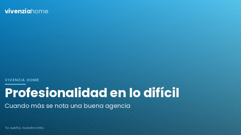 La profesionalidad de una agencia se demuestra en los peores momentos