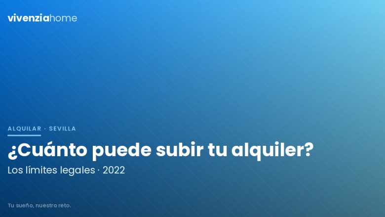 ¿Cuánto se puede subir el precio de un alquiler en Sevilla durante 2022?