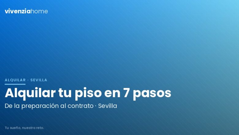 Poner en alquiler un piso en Sevilla en 7 pasos