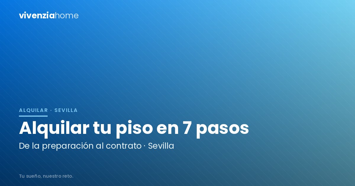 Poner en alquiler un piso en Sevilla en 7 pasos