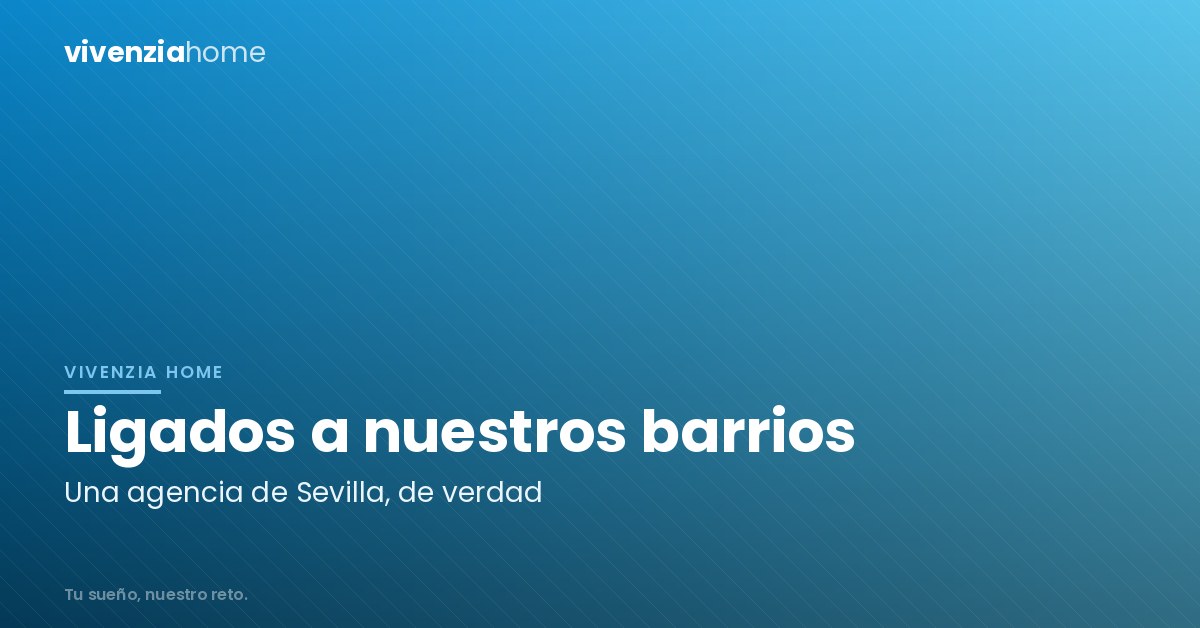 Una agencia inmobiliaria en Sevilla ligada a sus barrios