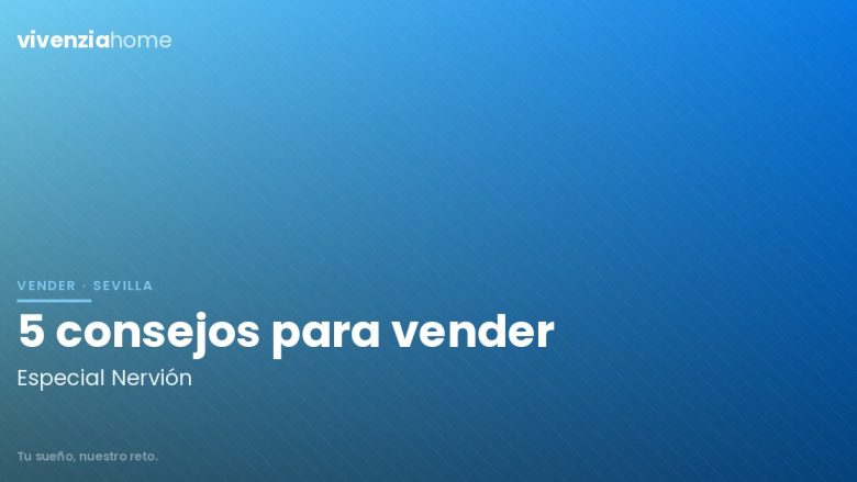 5 consejos para vender piso en Nervión