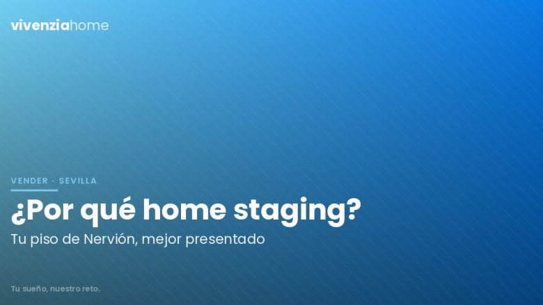 Porqué utilizar el Home Staging en tu piso de Nervión