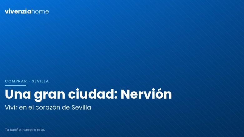 Una Gran Ciudad: vivir en Nervión