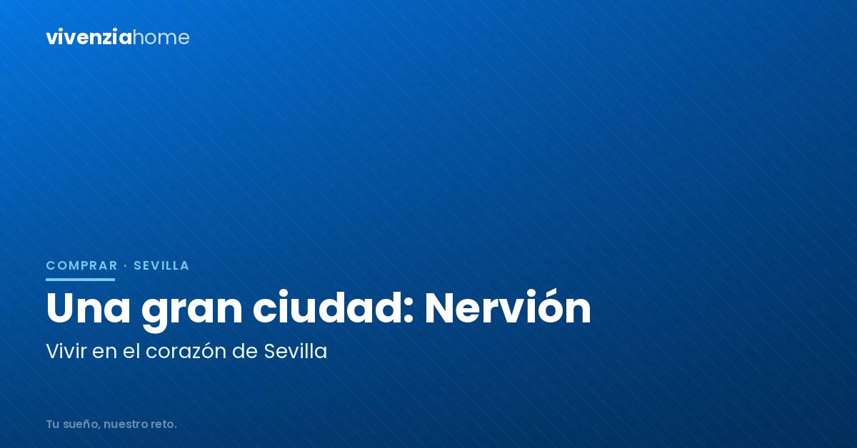 Una Gran Ciudad: vivir en Nervión