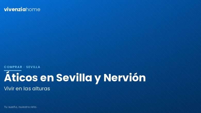 Áticos en Sevilla y áticos Nervión