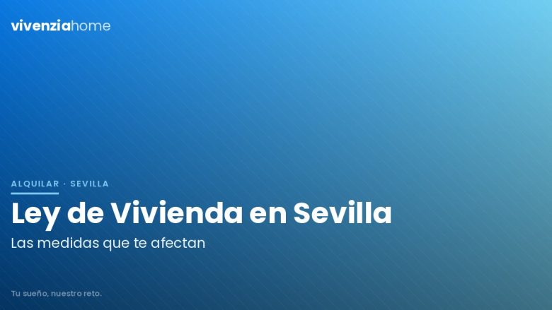 Medidas de la Ley Vivienda que afectan a Sevilla