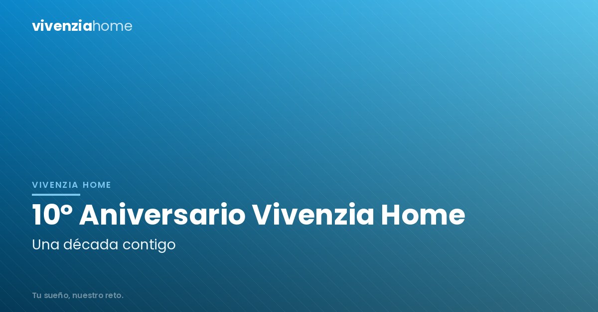 10º Aniversario Vivenzia Home