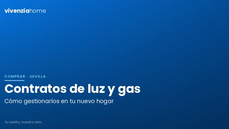 Cómo gestionar los contratos energéticos para tu nuevo hogar