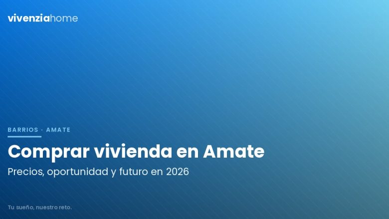 Comprar Vivienda en Amate (Sevilla): Precios, Oportunidad y Qué Esperar en 2026