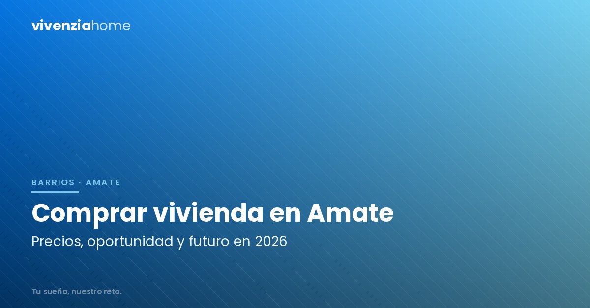 Comprar Vivienda en Amate (Sevilla): Precios, Oportunidad y Qué Esperar en 2026