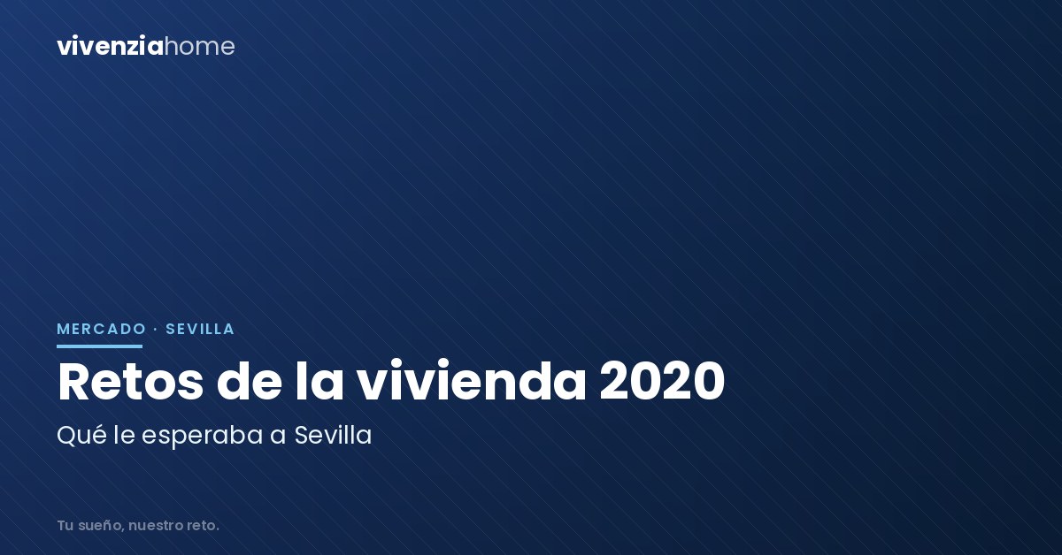 Retos de la vivienda en Sevilla para 2020