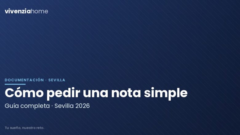 Cómo Pedir una Nota Simple en Sevilla: Guía Completa 2026