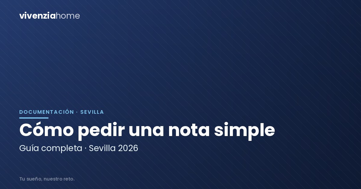 Cómo Pedir una Nota Simple en Sevilla: Guía Completa 2026