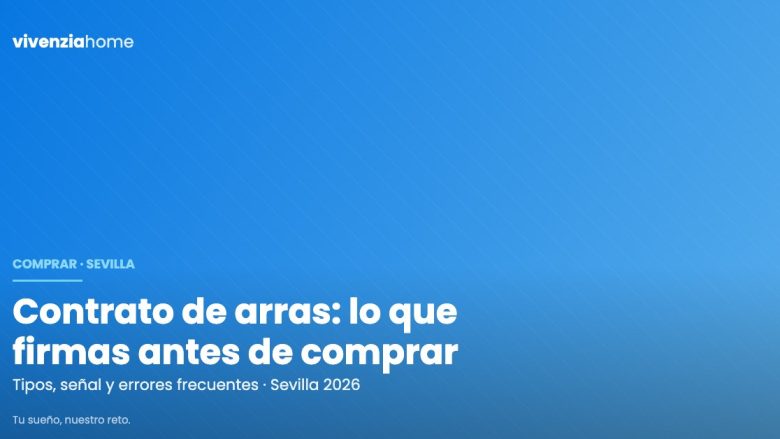 Contrato de arras en Sevilla: qué es, qué tipos hay y qué pasa si alguien se echa atrás